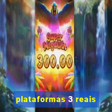 plataformas 3 reais